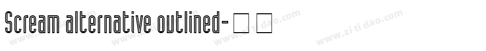 Scream alternative outlined字体转换